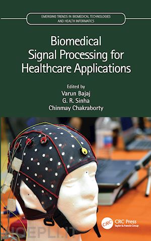 bajaj varun (curatore); sinha g. r. (curatore); chakraborty chinmay (curatore) - biomedical signal processing for healthcare applications