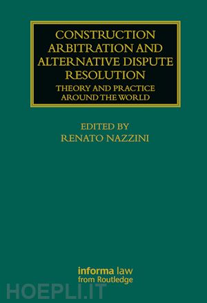 nazzini renato (curatore) - construction arbitration and alternative dispute resolution