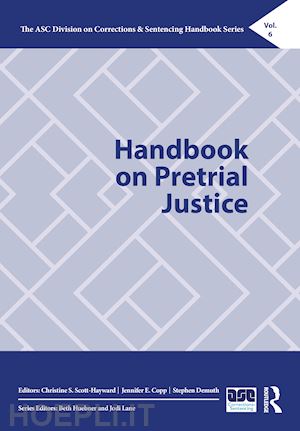scott-hayward christine s. (curatore); copp jennifer e. (curatore); demuth stephen (curatore) - handbook on pretrial justice