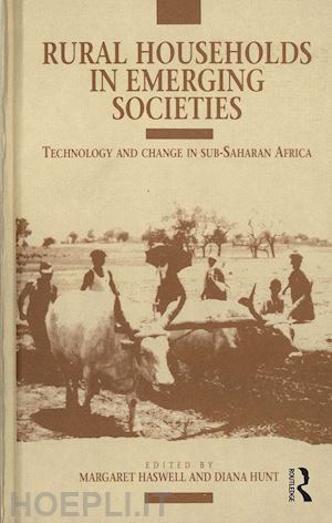 haswell margaret (curatore); hunt diana (curatore) - rural households in emerging societies