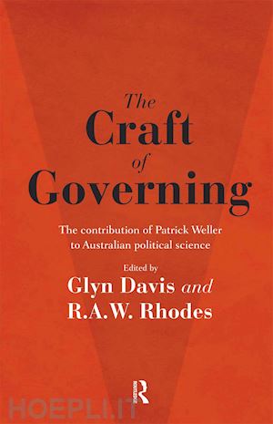 davis glyn (curatore); rhodes r.a.w. (curatore) - the craft of governing