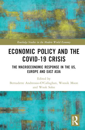 andreosso-o'callaghan bernadette (curatore); moon woosik (curatore); sohn wook (curatore) - economic policy and the covid-19 crisis