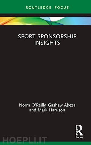 o’reilly norm ; abeza gashaw; harrison mark - sport sponsorship insights