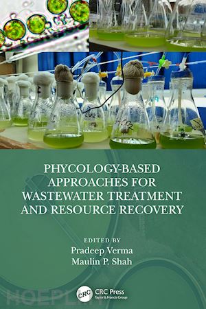 verma pradeep (curatore); shah maulin p. (curatore) - phycology-based approaches for wastewater treatment and resource recovery