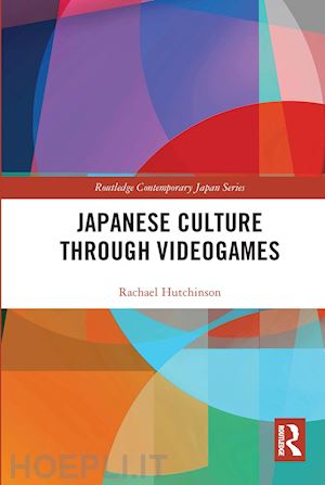 hutchinson rachael - japanese culture through videogames