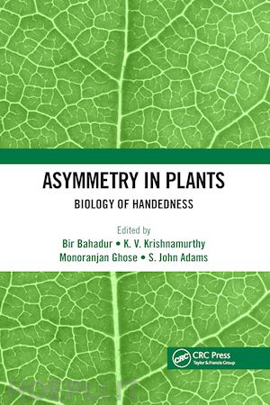 bahadur bir (curatore); krishnamurthy k. v. (curatore); ghose monoranjan (curatore); adams s. john (curatore) - asymmetry in plants