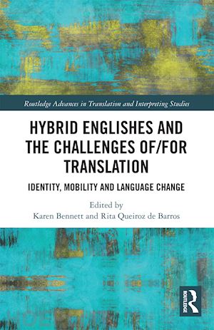 bennett karen (curatore); queiroz de barros rita (curatore) - hybrid englishes and the challenges of and for translation