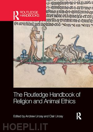 linzey andrew (curatore); linzey clair (curatore) - the routledge handbook of religion and animal ethics