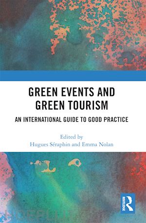 seraphin hugues (curatore); nolan emma (curatore) - green events and green tourism