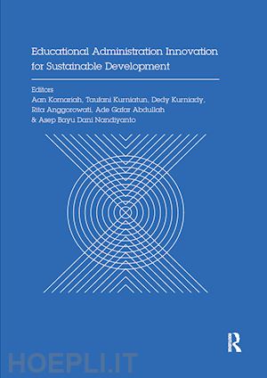 komariah aan (curatore); kurniatun taufani (curatore); kurniady dedy (curatore); anggorowati rita (curatore); abdullah ade gafar (curatore); nandiyanto asep (curatore) - educational administration innovation for sustainable development