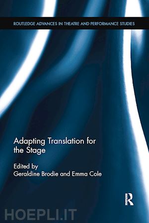 brodie geraldine; cole emma - adapting translation for the stage