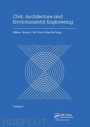 kao jimmy c.m. (curatore); sung wen-pei (curatore) - civil, architecture and environmental engineering volume 1