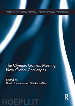 hassan david (curatore); mitra shakya (curatore) - the olympic games: meeting new global challenges