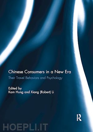 hung kam (curatore); li xiang (robert) (curatore) - chinese consumers in a new era