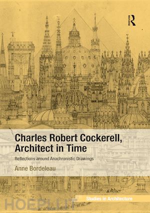 bordeleau anne - charles robert cockerell, architect in time