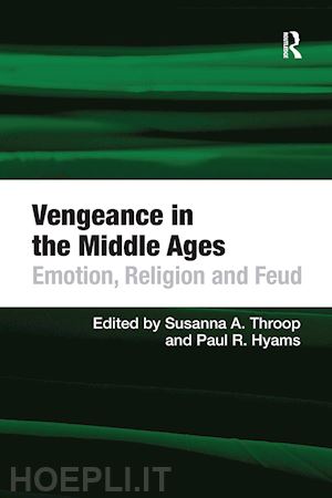 hyams paul r.; throop susanna a. (curatore) - vengeance in the middle ages