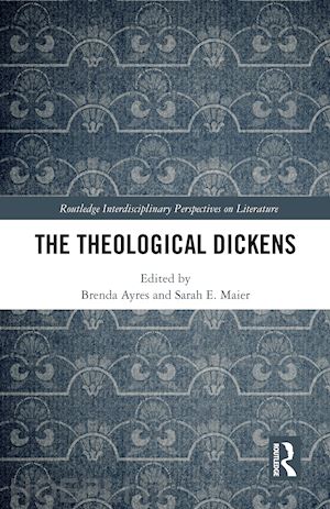 ayres brenda (curatore); maier sarah e. (curatore) - the theological dickens