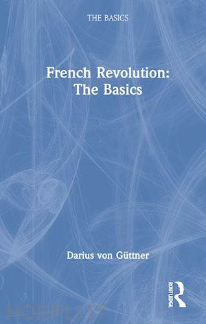 von güttner darius - french revolution: the basics
