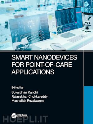 kanchi suvardhan (curatore); chokkareddy rajasekhar (curatore); rezakazemi mashallah (curatore) - smart nanodevices for point-of-care applications