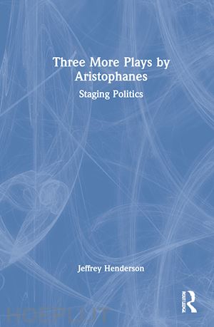 henderson jeffrey - three more plays by aristophanes