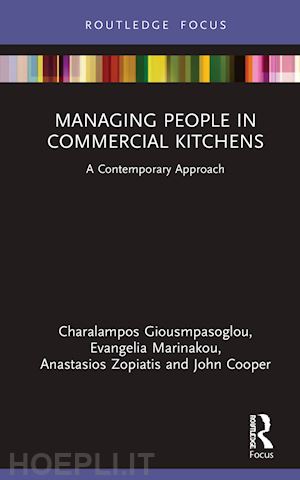 giousmpasoglou charalampos; marinakou evangelia; zopiatis anastasios; cooper john - managing people in commercial kitchens