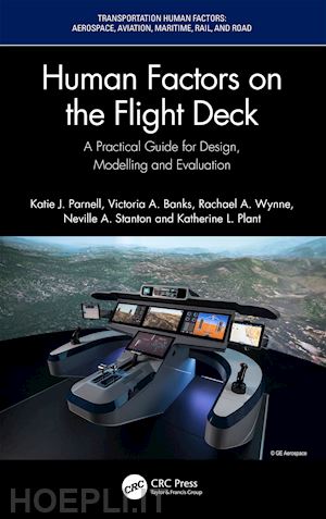 parnell katie j.; banks victoria a.; wynne rachael a.; stanton neville a.; plant katherine l. - human factors on the flight deck