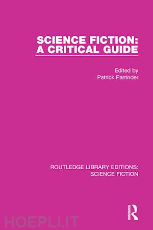 parrinder patrick (curatore) - science fiction: a critical guide