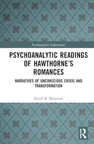 diamond david b. - psychoanalytic readings of hawthorne’s romances