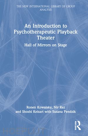 kowalsky ronen; raz nir; keisari shoshi - an introduction to psychotherapeutic playback theater