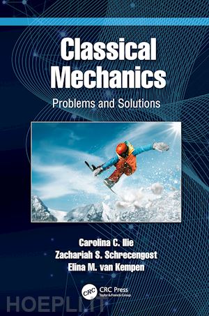 ilie carolina c.; schrecengost zachariah s.; van kempen elina m. - classical mechanics