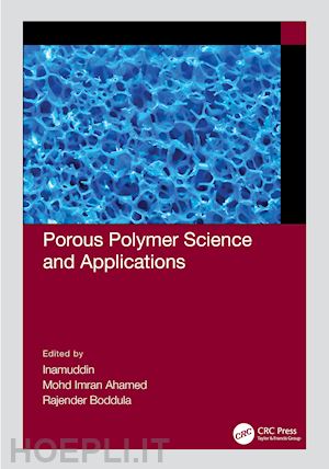 inamuddin (curatore); ahamed mohd imran (curatore); boddula rajender (curatore) - porous polymer science and applications