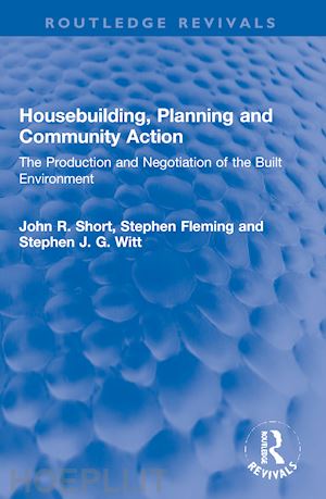 short john r. ; fleming stephen; witt stephen j. g. - housebuilding, planning and community action