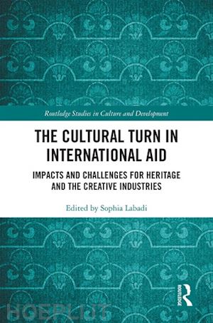 labadi sophia (curatore) - the cultural turn in international aid