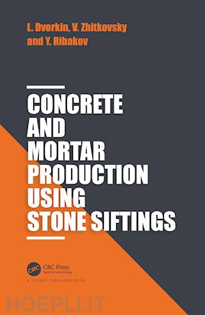 dvorkin leonid; zhitkovsky vadim; ribakov yuri - concrete and mortar production using stone siftings