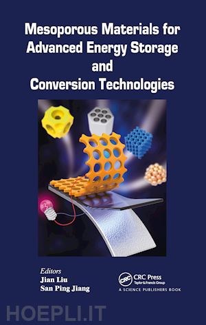 jiang san ping (curatore); liu jian (curatore) - mesoporous materials for advanced energy storage and conversion technologies