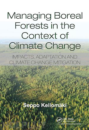 kellomaki seppo - managing boreal forests in the context of climate change