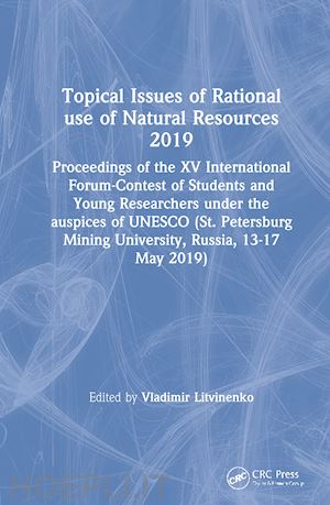 litvinenko vladimir (curatore) - topical issues of rational use of natural resources 2019