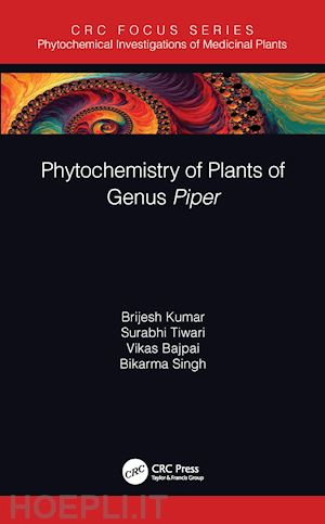 kumar brijesh; tiwari surabhi ; bajpai vikas; singh bikarma - phytochemistry of plants of genus piper