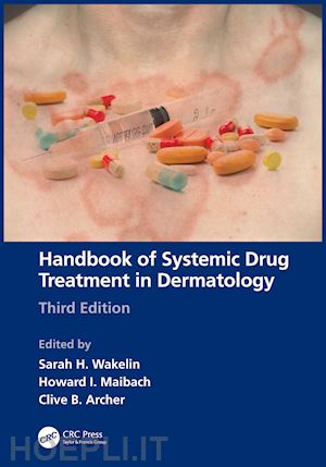 wakelin sarah h. (curatore); maibach howard i. (curatore); archer clive b. (curatore) - handbook of systemic drug treatment in dermatology