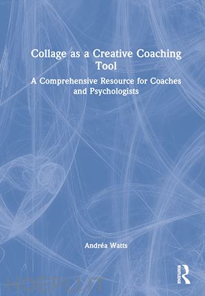 watts andréa - collage as a creative coaching tool