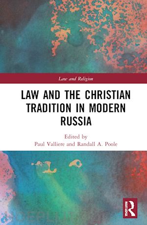 valliere paul (curatore); poole randall a. (curatore) - law and the christian tradition in modern russia