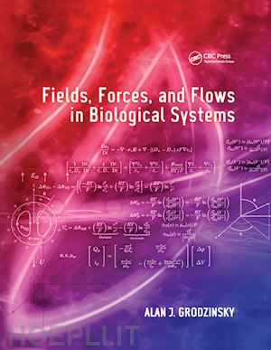 grodzinsky alan j - fields, forces, and flows in biological systems