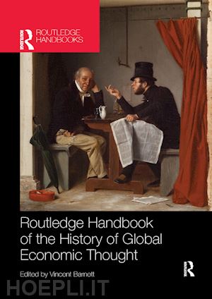 barnett vincent (curatore) - routledge handbook of the history of global economic thought