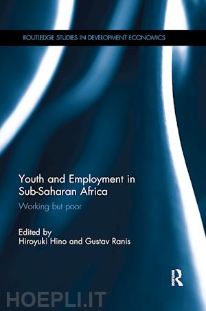hino hiroyuki (curatore); ranis gustav (curatore) - youth and employment in sub-saharan africa