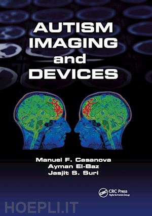 casanova manuel f. (curatore); el-baz ayman (curatore); suri jasjit s. (curatore) - autism imaging and devices