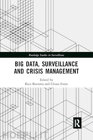 boersma kees (curatore); fonio chiara (curatore) - big data, surveillance and crisis management