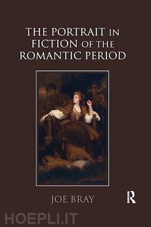 bray joe - the portrait in fiction of the romantic period