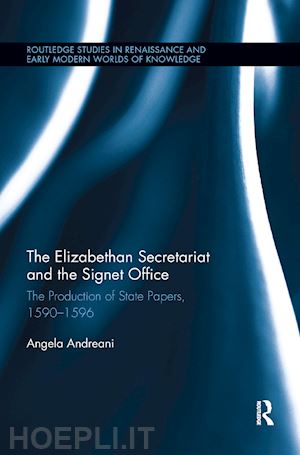 andreani angela - the elizabethan secretariat and the signet office