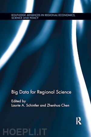 schintler laurie a (curatore); chen zhenhua (curatore) - big data for regional science