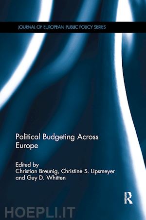 breunig christian (curatore); lipsmeyer christine s. (curatore); whitten guy d. (curatore) - political budgeting across europe